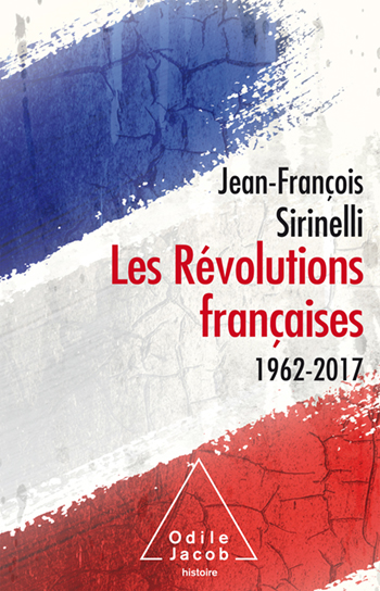 France in an Age of Major Upheaval - 1962-2017