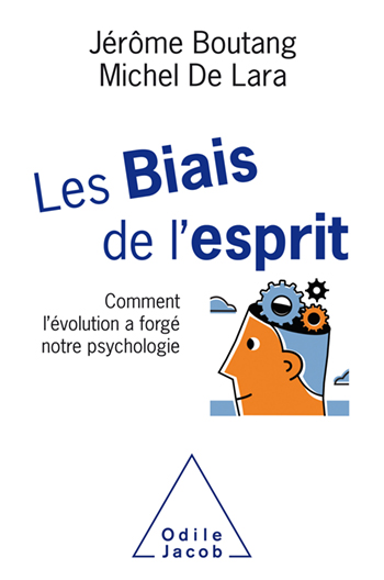 Biais de l esprit ditions Odile Jacob