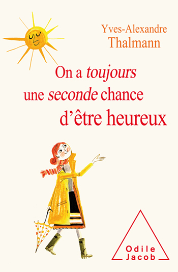 On A Toujours Une Seconde Chance D Etre Heureux Editions Odile Jacob