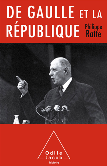 De Gaulle et la République | Éditions Odile Jacob