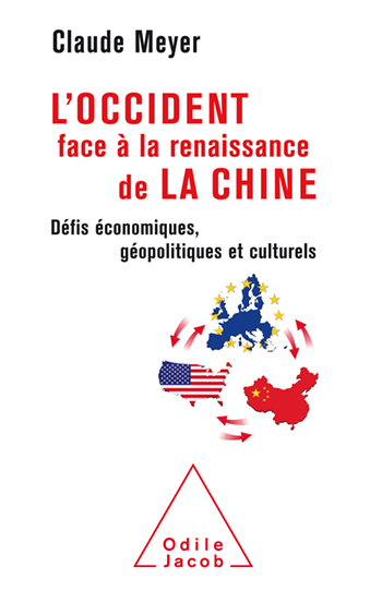 Occident face à la renaissance de la Chine (L') - Défis économiques, géopolitiques et culturels