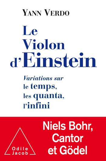 Einstein’s Violin - Einstein, Niels Bohr, and Gödel