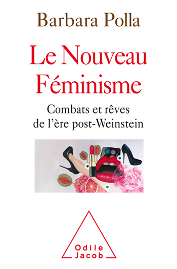 Le nouveau féminisme de Barbara Polla - Editions Odile Jacob