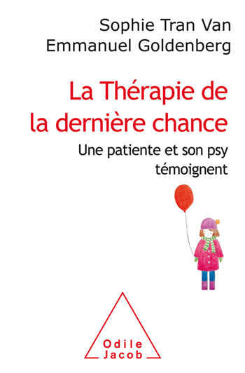 Thérapie de la dernière chance (La) - Une patiente et son psy témoignent