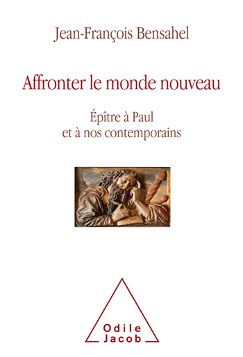 Affronter le monde nouveau - Épître à Paul et à nos contemporains