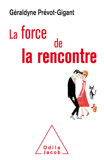 Force de la rencontre (La)