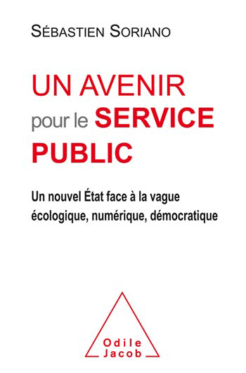 Un avenir pour le service public - Un nouvel État face à la vague écologique, numérique, démocratique