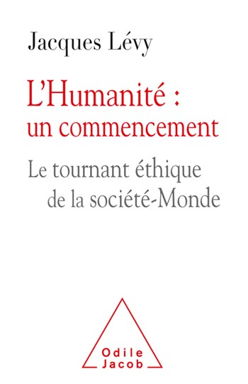 Humanité : un commencement (L') - Le tournant-éthique de la société-Monde