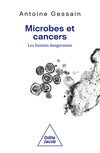 Microbes et cancers - Les liaisons dangereuses