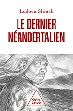 Dernier Néandertalien (Le)