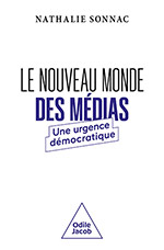 Nouveau Monde des médias (Le) - Une urgence démocratique