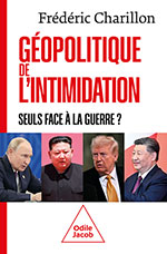 Géopolitique de l'intimidation - Seuls face à la guerre ?