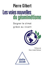 voies nouvelles du géomimétisme (Les) - Soigner le climat grâce au vivant