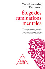 Éloge des ruminations mentales - Transformer les pensées envahissantes en alliées