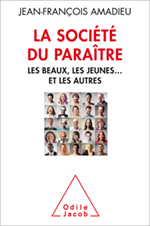 Société du paraître (La) - Les beaux, les jeunes… et les autres